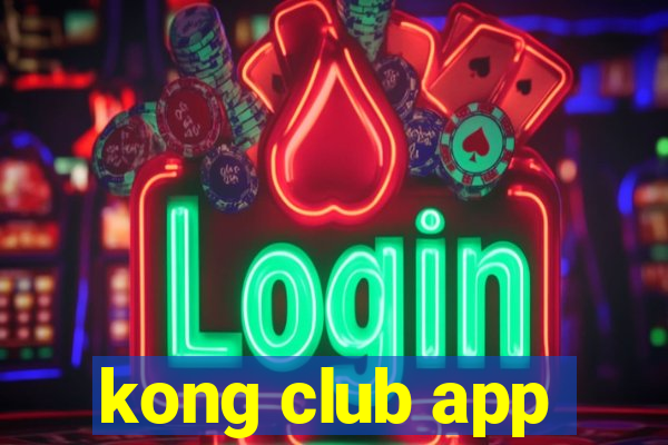 kong club app