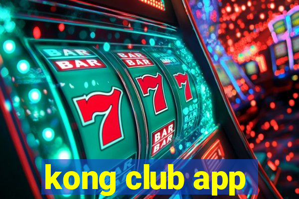 kong club app