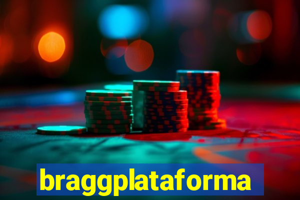 braggplataforma