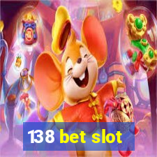 138 bet slot