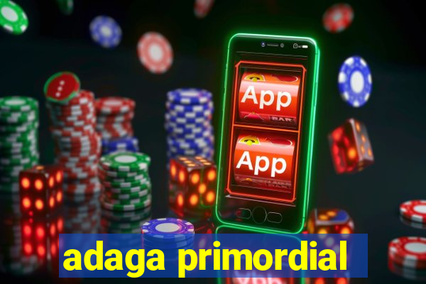 adaga primordial