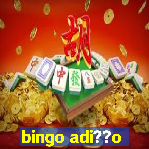 bingo adi??o