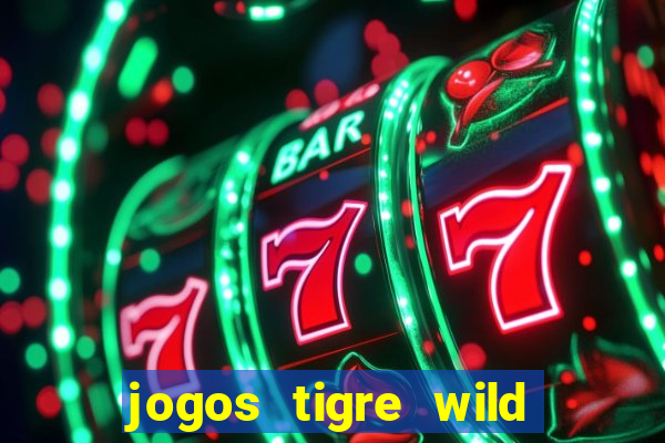 jogos tigre wild fortune tiger