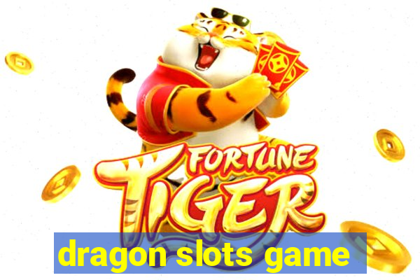 dragon slots game