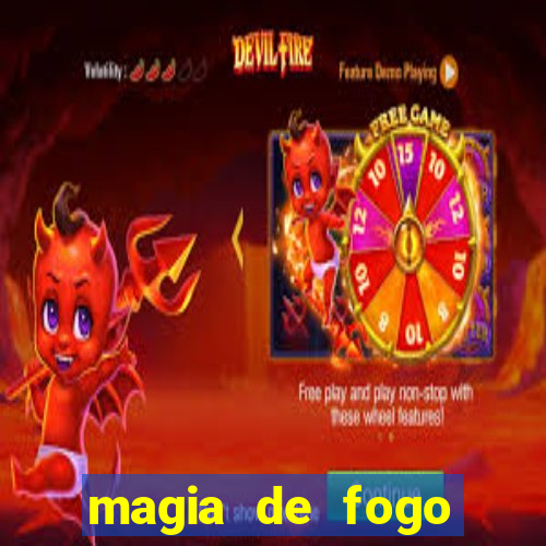 magia de fogo harry potter