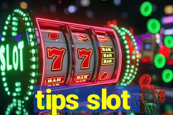 tips slot