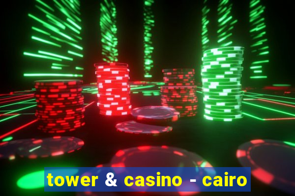 tower & casino - cairo