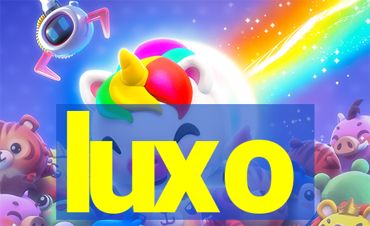 luxo