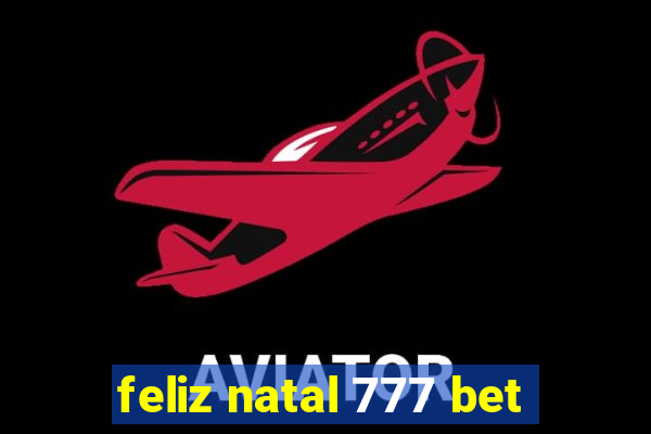 feliz natal 777 bet