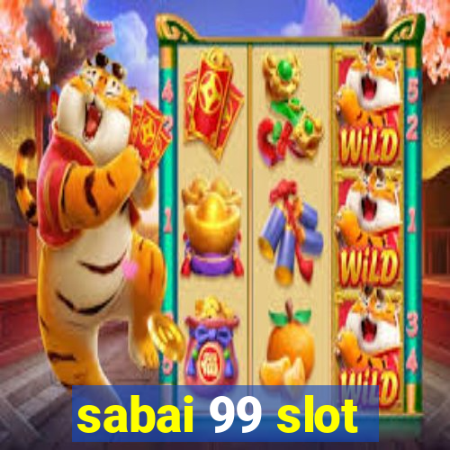 sabai 99 slot