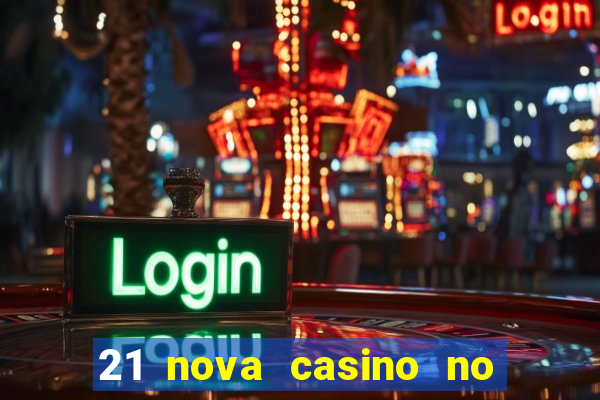 21 nova casino no deposit bonus