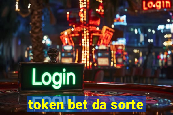 token bet da sorte