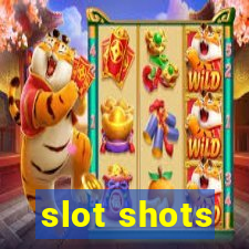 slot shots