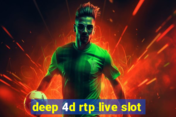 deep 4d rtp live slot