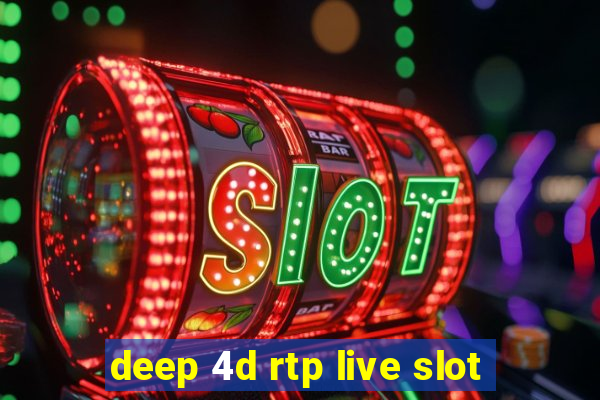 deep 4d rtp live slot