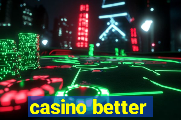 casino better