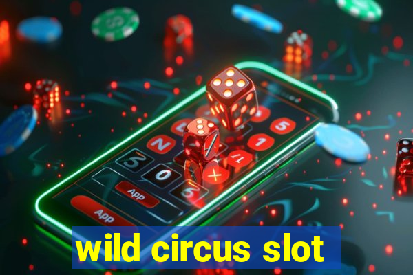 wild circus slot