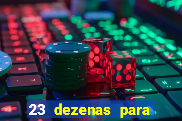 23 dezenas para lotofácil com retorno do investimento