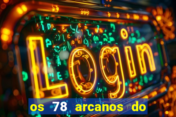 os 78 arcanos do tarot e seus significados pdf