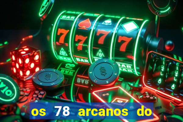 os 78 arcanos do tarot e seus significados pdf