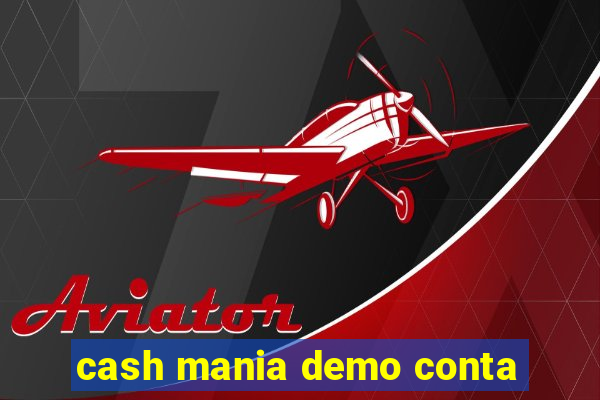 cash mania demo conta