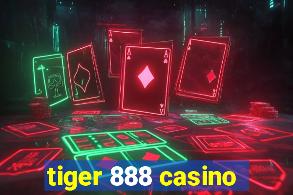 tiger 888 casino