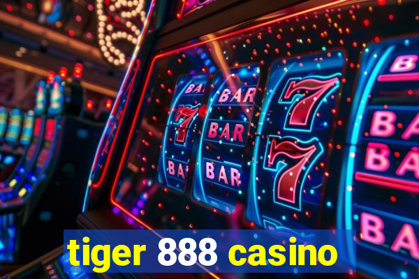 tiger 888 casino