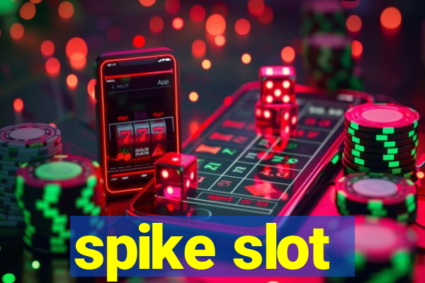 spike slot