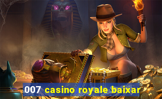 007 casino royale baixar