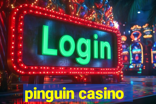 pinguin casino