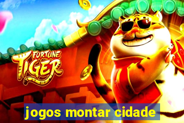 jogos montar cidade