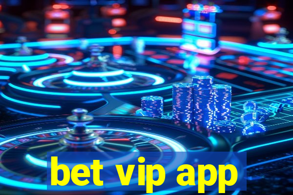 bet vip app