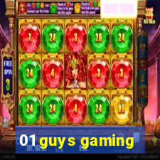 01 guys gaming