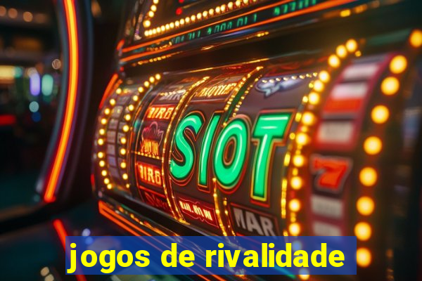 jogos de rivalidade