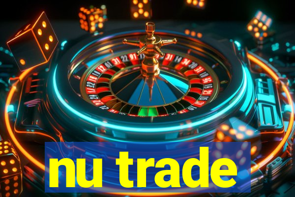 nu trade