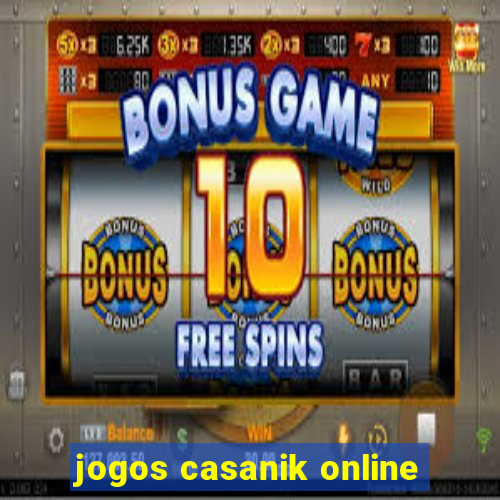 jogos casanik online