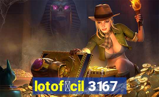 lotof谩cil 3167