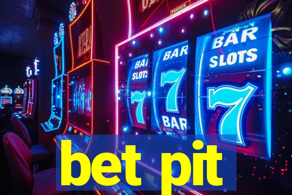 bet pit