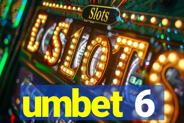 umbet 6