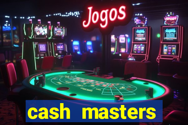 cash masters dinheiro infinito