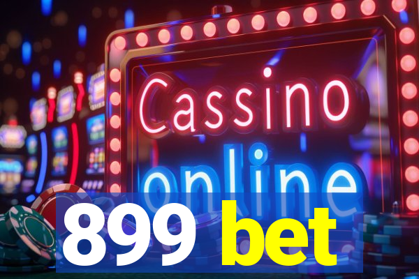 899 bet