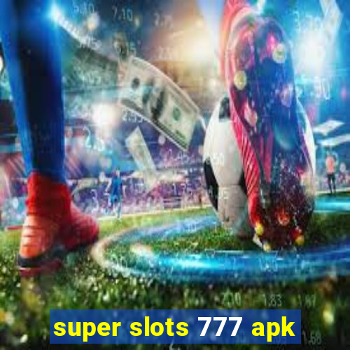 super slots 777 apk