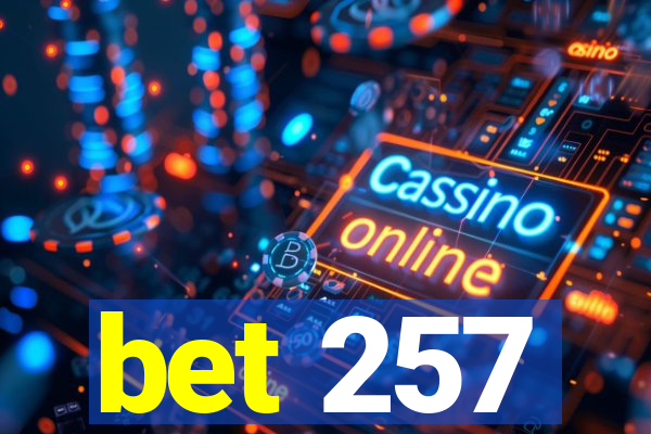 bet 257