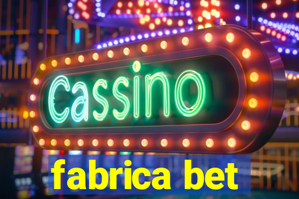 fabrica bet