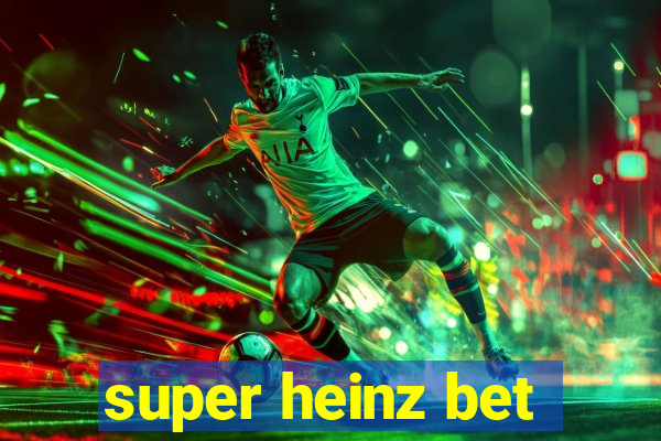 super heinz bet