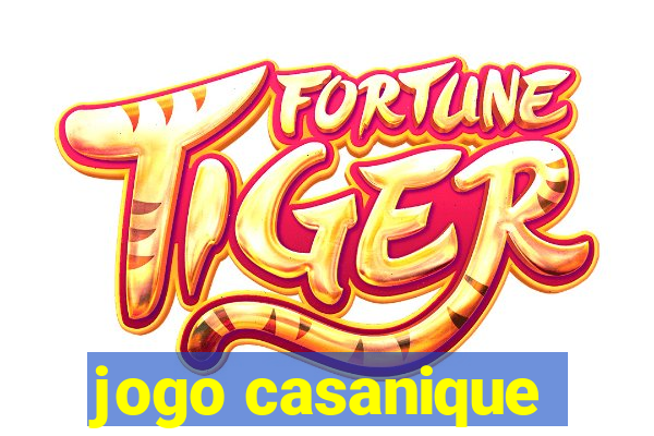 jogo casanique