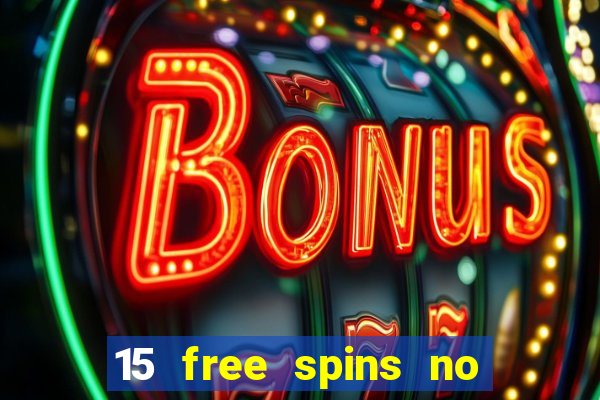 15 free spins no deposit casino