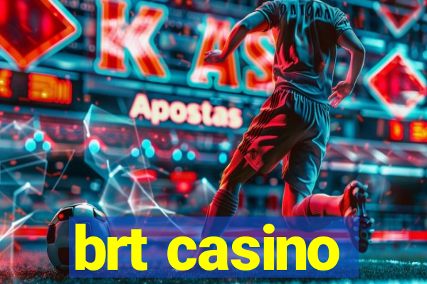 brt casino