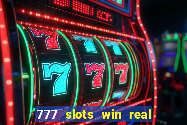 777 slots win real money india