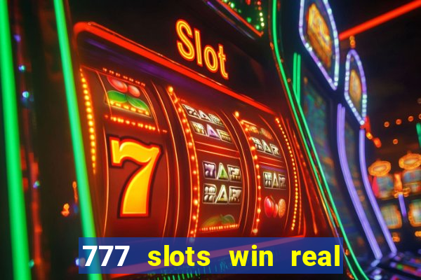 777 slots win real money india